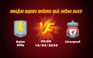 aston villa liverpool 16 05 ngoai hang anh