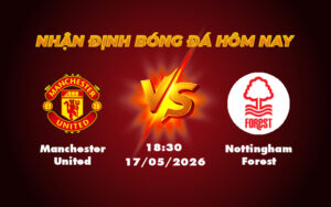 manchester united nottingham forest 17 05 ngoai hang anh
