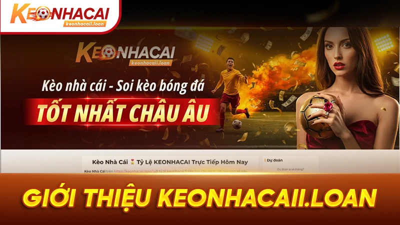 Giới thiệu trang tỷ lệ kèo trực tiếp keonhacaii.loan
